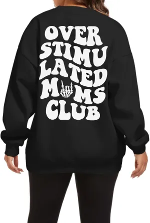 Oversized Overstimulated Moms Club Sweatshirt for Women Cool Skeleton Graphic Mama Sweatshirts Funny Hoodie Pullover