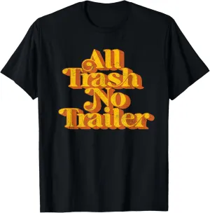 Vintage All Trash No Trailer Funny Country Pride Retro 70's T-Shirt